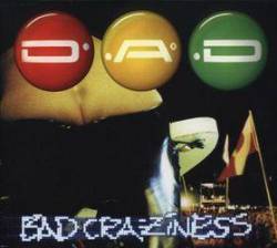 DAD (DK) : Bad Craziness Live